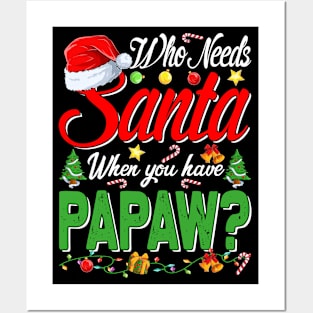 Who Needs Santa When You Have Papaw Christmas Posters and Art